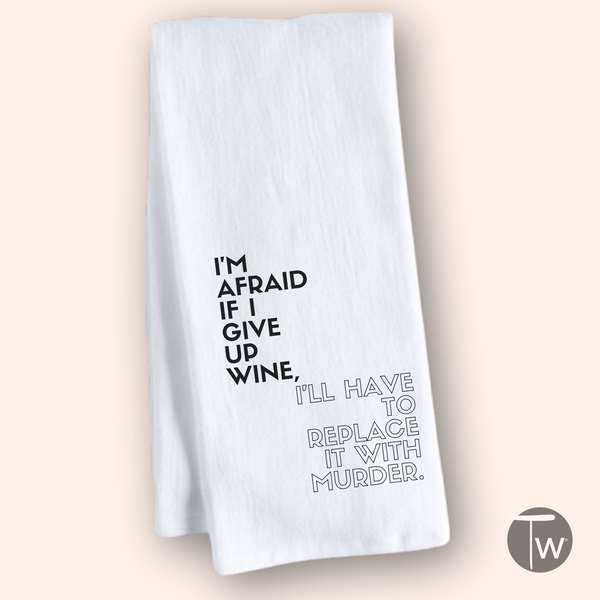 Twisted Wares - I'm Afraid If I Give Up Wine Premium Cotton Towel 4 Pack Christmas Gifts