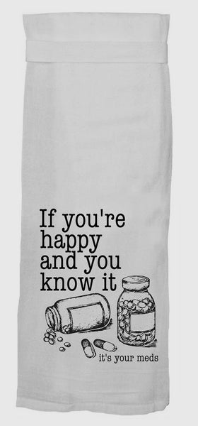 If your happy and you know itKITCHEN TOWEL