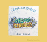 Choose Kindness Embroidered Patch: No (Loose Patches)