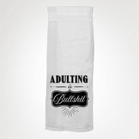 Adulting Is Bullshit KITCHEN TOWEL