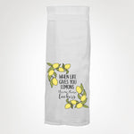 Twisted Wares - When Life gives Lemons KITCHEN TOWEL - Simple Pleasures ~ Bountiful Treasures