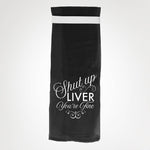 Shut Up Liver You're Fine BLACK KITCHEN TOWEL