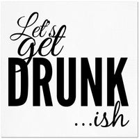 Twisted Wares - Let's Get Drunk... ish COCKTAIL NAPKIN - Simple Pleasures ~ Bountiful Treasures
