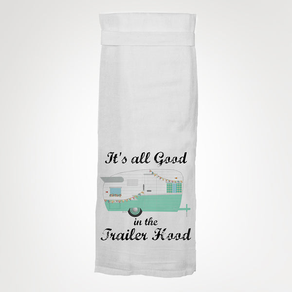 Twisted Wares - It's All Good In The Trailer Hood - Aqua Kitchen Towel - Simple Pleasures ~ Bountiful Treasures