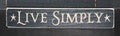 Live Simply Sign - Simple Pleasures ~ Bountiful Treasures
