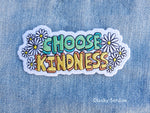 Choose Kindness Embroidered Patch: No (Loose Patches)